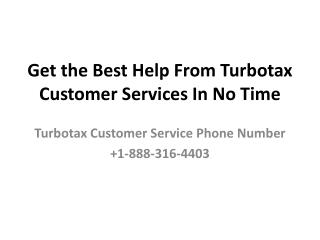Get the Best Help From Turbotax Customer Services In No Time- Free PPT