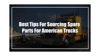 Best Tips For Sourcing Spare Parts For American Trucks