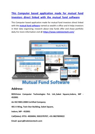 This Computer based application made for mutual fund investors direct linked with the mutual fund software