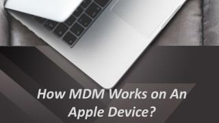 How MDM Works on An Apple Device?