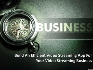 Build An Efficient Video Streaming App Using Video Streaming Clone Script