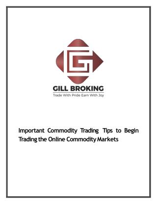 Important Commodity Trading Tips to Begin Trading the Online Commodity Markets