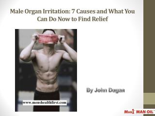 Male Organ Irritation: 7 Causes and What You Can Do Now to Find Relief