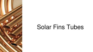 Solar Fins Tube Manufacturer Company in Hyderabad