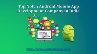 Top Notch Android Mobile App Development Company in India: