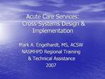 Acute Care Services: Cross-Systems Design Implementation