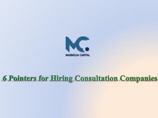 6 Pointers for Hiring Consultation Companies