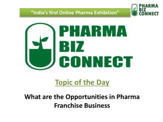 What are The Opportunities in Pharma Franchise Business - PharmaBizConnect