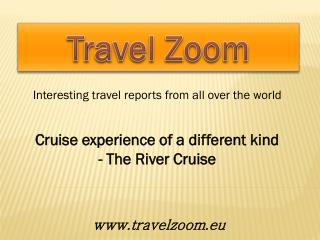 Cruise experience of a different kind - the river cruise