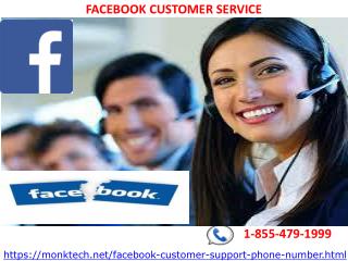 Immediate Facebook Customer Service is possible with us 1-855-479-1999