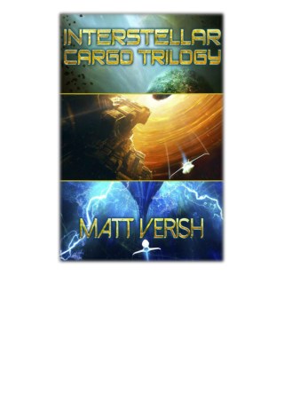 [PDF] Free Download Interstellar Cargo Omnibus: ICARUS, DAEDALUS, and LAZARUS By Matt Verish