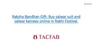 Raksha Bandhan Gift: Buy salwar suit and salwar kameez online in Rakhi Festival.