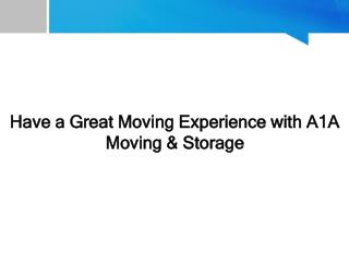 Have a Great Moving Experience with A1A Moving & Storage