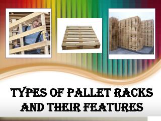 Types Of Pallet Racks And Their Features