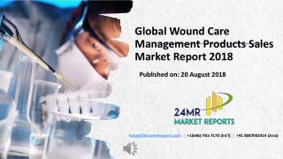 Global Wound Care Management Products Sales Market Report 2018