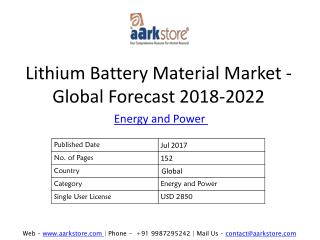 Lithium Battery Material Market - Global Forecast 2018-2022
