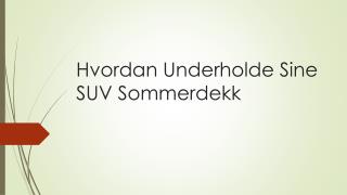 Hvordan Underholde Sine SUV Sommerdekk