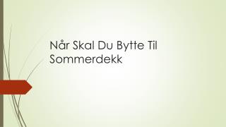 NÃ¥r Skal Du Bytte Til Sommerdekk