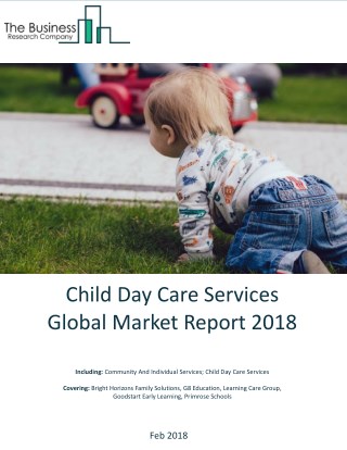 Child Day Care Services Global Market Report 2018