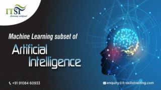 Machine learning Subset of Artificial Intelligence
