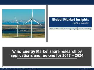 Wind Energy Market share research by applications and regions for 2017 â€“ 2024