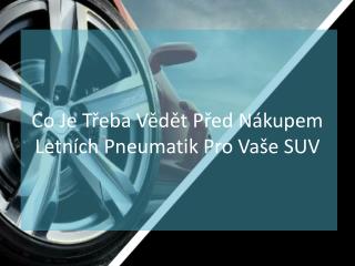 Co Je Treba Vedet Pred Nakupem Letnich Pneumatik Pro Vase SUV