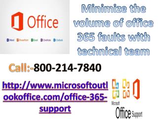 Minimize the volume of office 365 faults with technical team