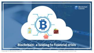 BLOCKCHAIN â€“ A HEALING TO FINANCIAL CRISIS