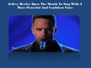 Jeffrey Bewley Shape Each Vowel Correctly For Better Singing