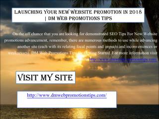 Launching Your New Website Promotion in 2018 | DM Web Promotions Tips