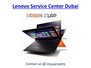 Lenovo Service Center Dubai at cheap rates, Call 0544474009