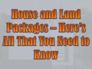 House and Land Packages â€“ Hereâ€™s All That You Need to Know