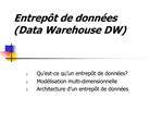 Entrep t de donn es Data Warehouse DW
