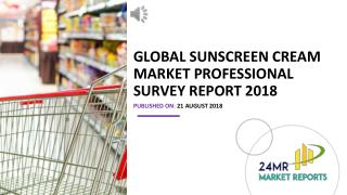 Global Sunscreen Cream Market Professional Survey Report 2018