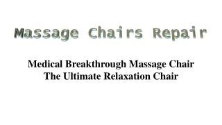 Medical Breakthrough Massage Chairâ€“The Ultimate Relaxation Chair