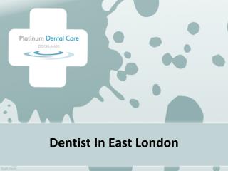 Dentist In East London