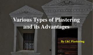 Various Types of Plastering and its Advantages in San Jose