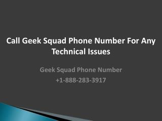 Call Geek Squad Phone Number For Any Technical Issues- Free PPT