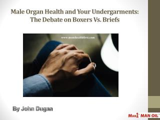 Male Organ Health and Your Undergarments: The Debate on Boxers Vs. Briefs