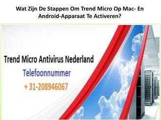 Wat Zijn De Stappen Om Trend Micro Op Mac- En Android-Apparaat Te Activeren?