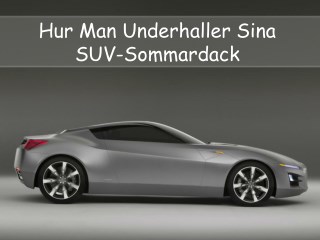 Hur Man UnderhÃ¥ller Sina SUV-SommardÃ¤ck