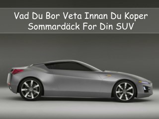 Vad Du BÃ¶r Veta Innan Du KÃ¶per SommardÃ¤ck FÃ¶r Din SUV