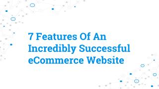 7 Features Of An Incredibly Successful eCommerce Website