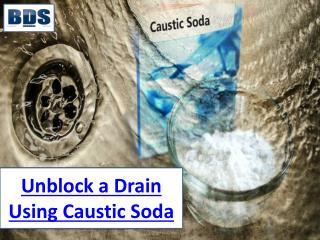 Here Are ways to use of caustic soda to unblock your drain.