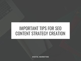 Important Tips for SEO Content Strategy Creation