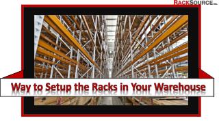 Way to Setup the Racks in your Warehouse