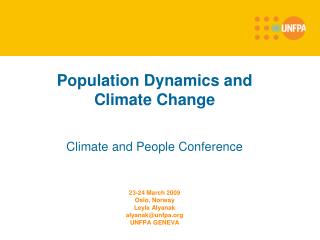 Population Dynamics and Climate Change Climate and People Conference 23-24 March 2009 Oslo, Norway Leyla Alyanak alyana