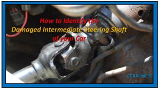 How to Identify the Damaged Intermediate Steering Shaft of your Car