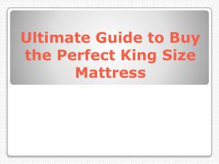 Ultimate Guide to Buy the Perfect King Size Mattress