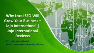 Why Local SEO Will Grow Your Business ~ Jojo International | Jojo International Reviews